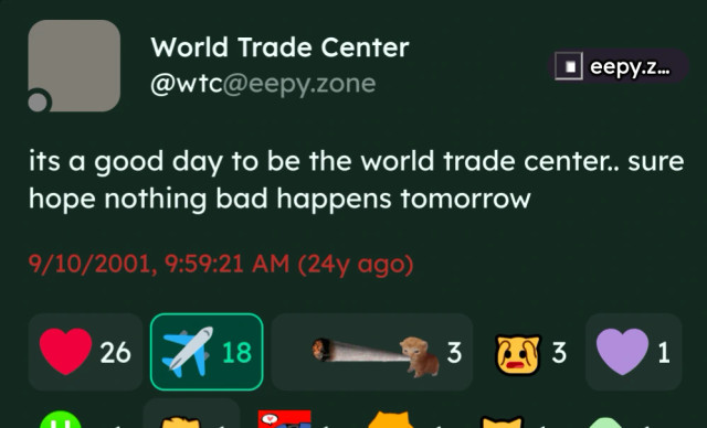 a post made on September 10, 2001 from a "World Trade Center" account on a (now dead) fediverse instance that says "its a good day to be the world trade center.. sure hope nothing bad happens tomorrow"