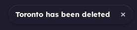 toast popup saying "Toronto has been deleted"